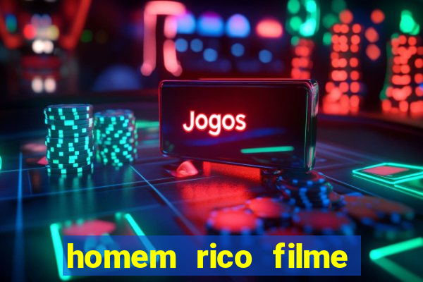 homem rico filme filme homem rico finge ser pobre para